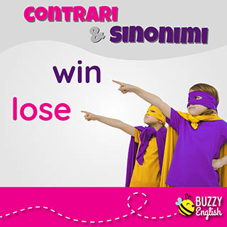 Win or lose! Vinci o perdi, due verbi contrari e irregolari