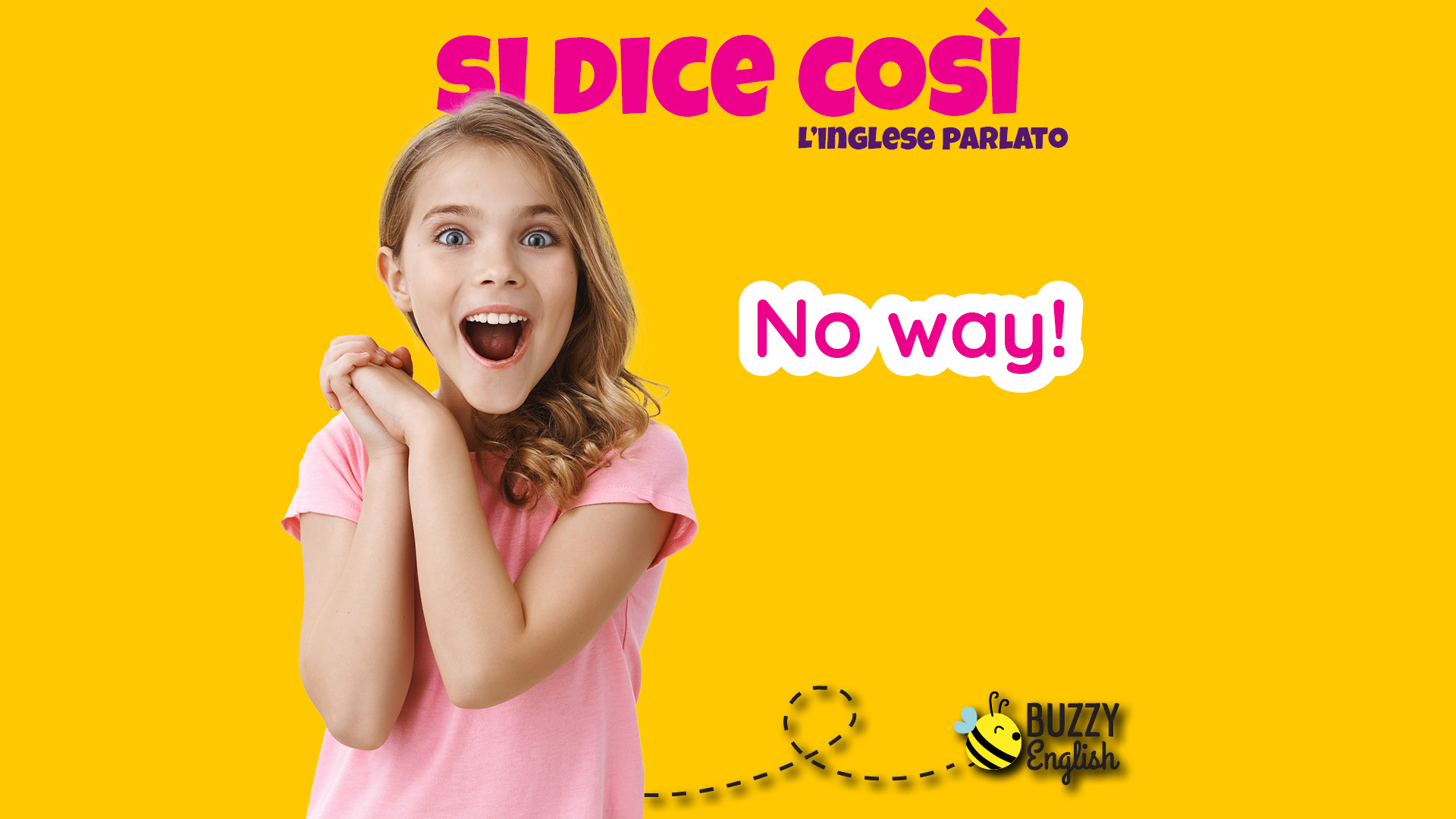 No way! Non esiste, incredibile! Espressione informale che può avere sia valore positivo sia negativo, oppure di generica sorpresa nell'ambito di un discorso.