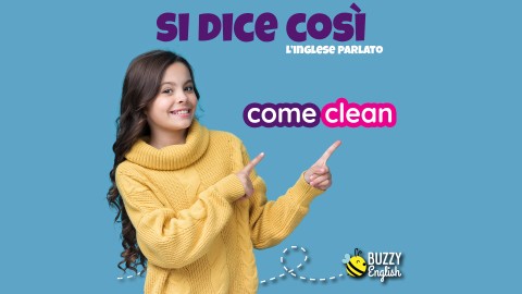 Come clean: confessare, dire come stanno veramente le cose