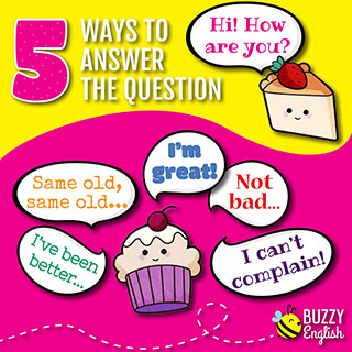 5 modi di rispondere alla domanda: Hi, how are you?