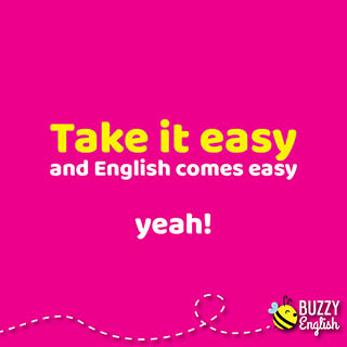 Take it easy, frase idiomatica e prospettiva di apprendimento