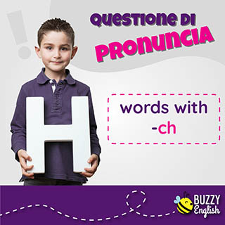 Come si pronunciano le parole che contengono le lettere CH