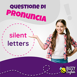 Silent letters, le lettere che si scrivono ma non si pronunciano