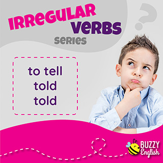 To tell, told, told. Verbo irregolare per raccontare qualcosa